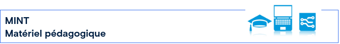 Matériel pédagogique - Promotion des disciplines MINT »